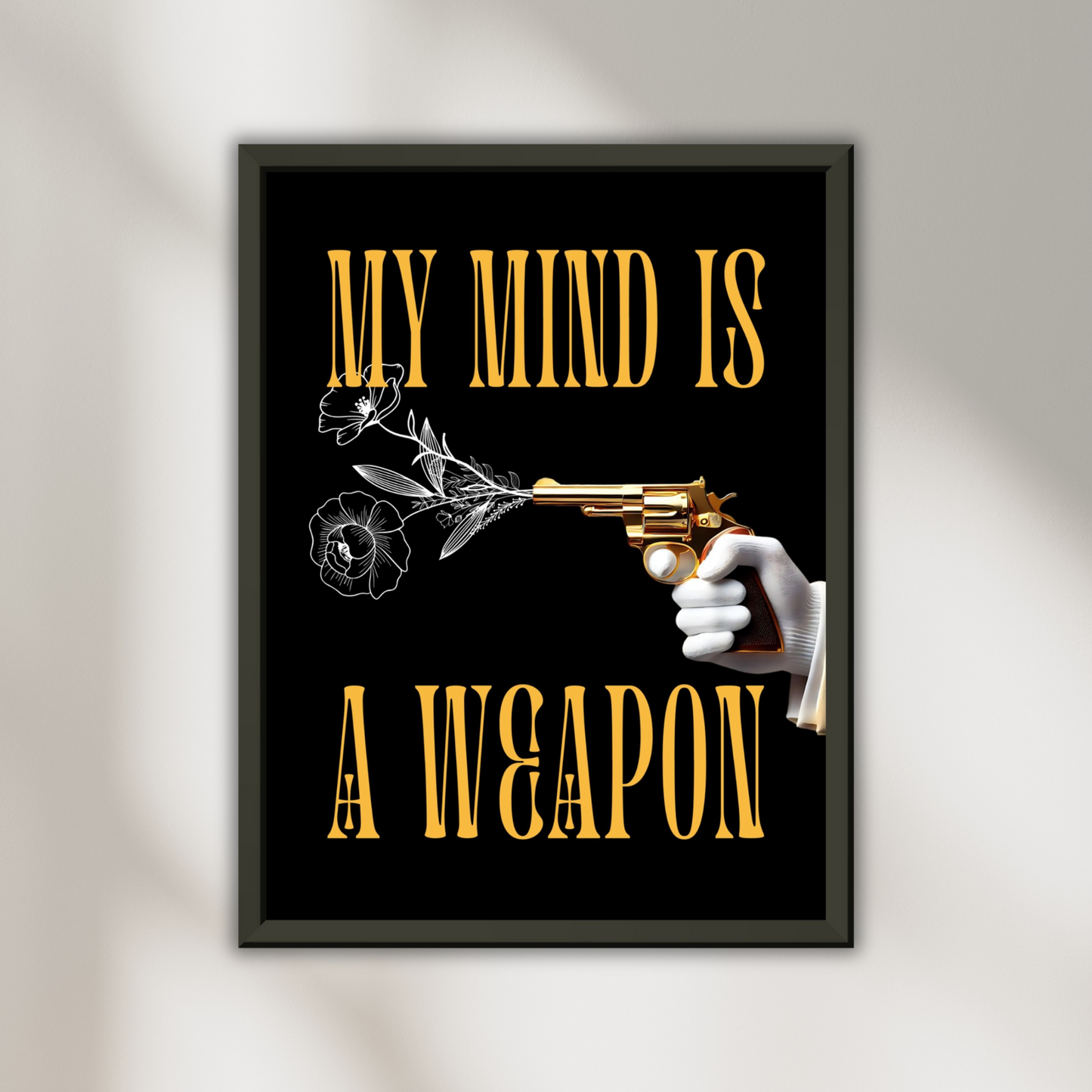 YOUR MIND IS A WEAPON